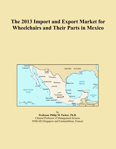 The 2013 Import and Export Market for Wheelchairs and Their Parts in Mexico