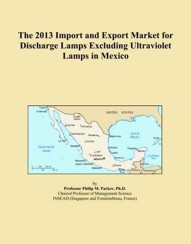 The 2013 Import and Export Market for Discharge Lamps Excluding Ultraviolet Lamps in Mexico