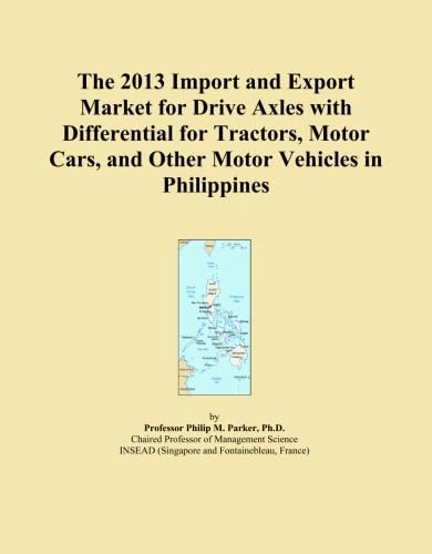 The 2013 Import and Export Market for Drive Axles with Differential for Tractors, Motor Cars, and Other Motor Vehicles in Philippines