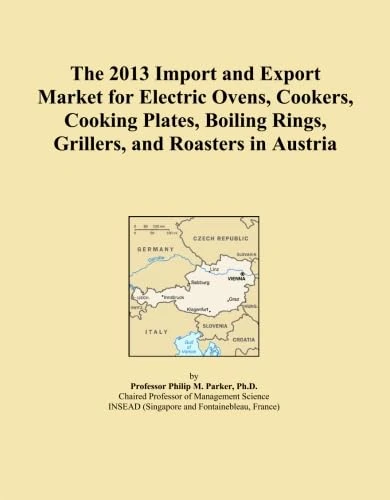 The 2013 Import and Export Market for Electric Ovens, Cookers, Cooking Plates, Boiling Rings, Grillers, and Roasters in Austria