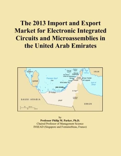 The 2013 Import and Export Market for Electronic Integrated Circuits and Microassemblies in the United Arab Emirates