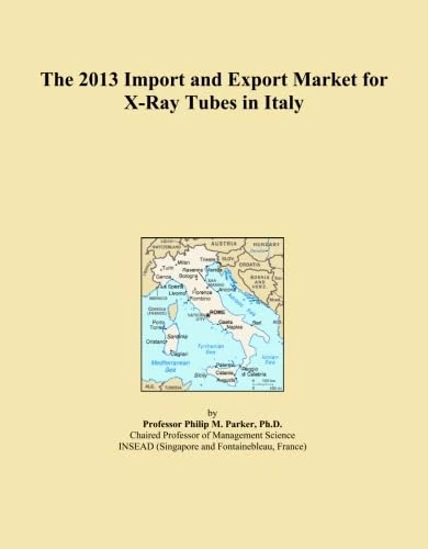 The 2013 Import and Export Market for X-Ray Tubes in Italy