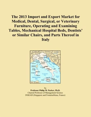 The 2013 Import and Export Market for Medical, Dental, Surgical, or Veterinary Furniture, Operating and Examining Tables, Mechanical Hospital Beds, ... or Similar Chairs, and Parts Thereof in Italy