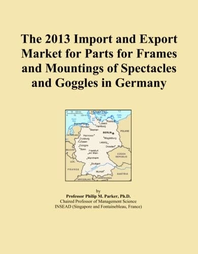The 2013 Import and Export Market for Parts for Frames and Mountings of Spectacles and Goggles in Germany