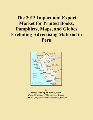 The 2013 Import and Export Market for Printed Books, Pamphlets, Maps, and Globes Excluding Advertising Material in Peru