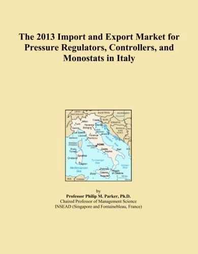 The 2013 Import and Export Market for Pressure Regulators, Controllers, and Monostats in Italy