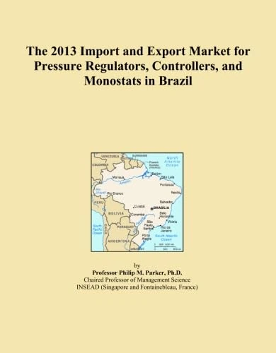 The 2013 Import and Export Market for Pressure Regulators, Controllers, and Monostats in Brazil