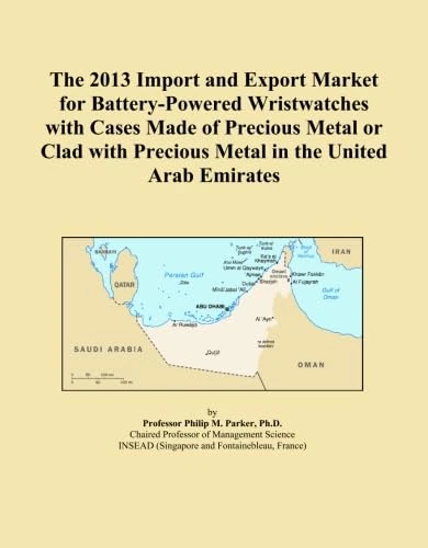 The 2013 Import and Export Market for Battery-Powered Wristwatches with Cases Made of Precious Metal or Clad with Precious Metal in the United Arab Emirates