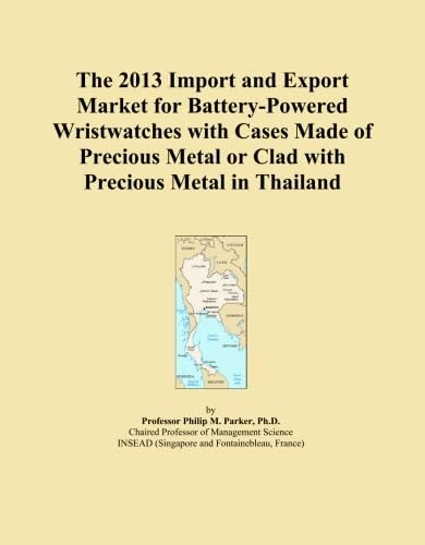 The 2013 Import and Export Market for Battery-Powered Wristwatches with Cases Made of Precious Metal or Clad with Precious Metal in Thailand