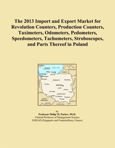 The 2013 Import and Export Market for Revolution Counters, Production Counters, Taximeters, Odometers, Pedometers, Speedometers, Tachometers, Stroboscopes, and Parts Thereof in Poland