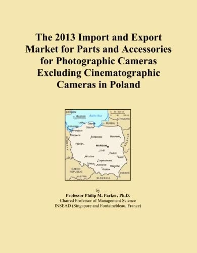 The 2013 Import and Export Market for Parts and Accessories for Photographic Cameras Excluding Cinematographic Cameras in Poland