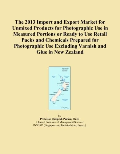 The 2013 Import and Export Market for Unmixed Products for Photographic Use in Measured Portions or Ready to Use Retail Packs and Chemicals Prepared ... Use Excluding Varnish and Glue in New Zealand