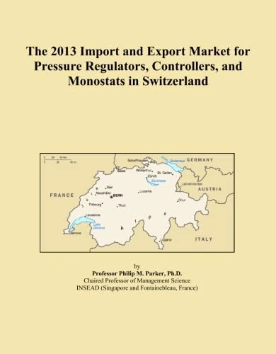 The 2013 Import and Export Market for Pressure Regulators, Controllers, and Monostats in Switzerland