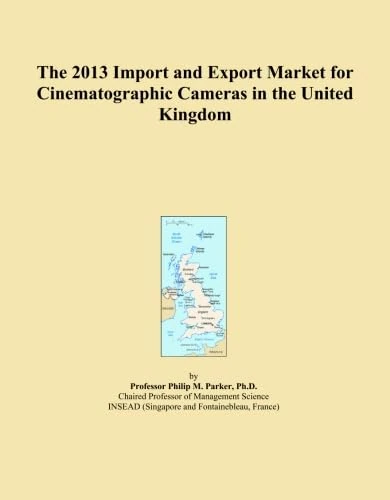 The 2013 Import and Export Market for Cinematographic Cameras in the United Kingdom