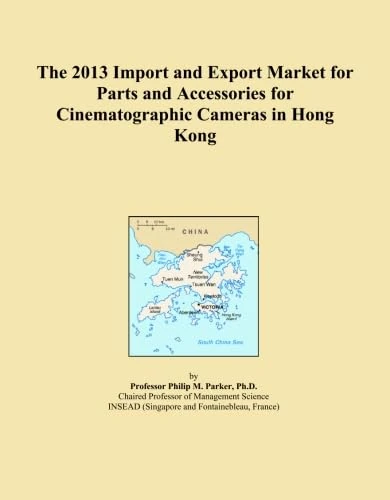 The 2013 Import and Export Market for Parts and Accessories for Cinematographic Cameras in Hong Kong