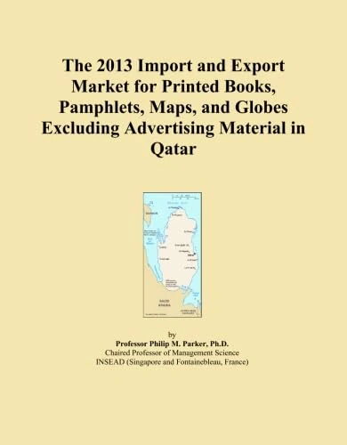 The 2013 Import and Export Market for Printed Books, Pamphlets, Maps, and Globes Excluding Advertising Material in Qatar