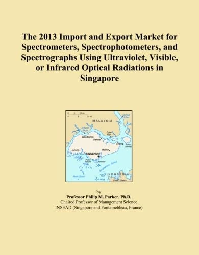 The 2013 Import and Export Market for Spectrometers, Spectrophotometers, and Spectrographs Using Ultraviolet, Visible, or Infrared Optical Radiations in Singapore
