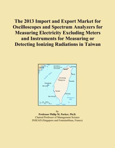 The 2013 Import and Export Market for Oscilloscopes and Spectrum Analyzers for Measuring Electricity Excluding Meters and Instruments for Measuring or Detecting Ionizing Radiations in Taiwan