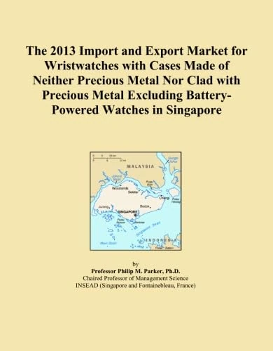 The 2013 Import and Export Market for Wristwatches with Cases Made of Neither Precious Metal Nor Clad with Precious Metal Excluding Battery-Powered Watches in Singapore
