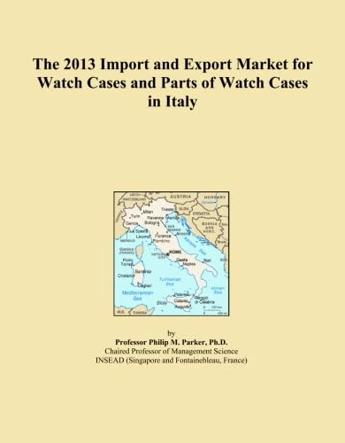 The 2013 Import and Export Market for Watch Cases and Parts of Watch Cases in Italy