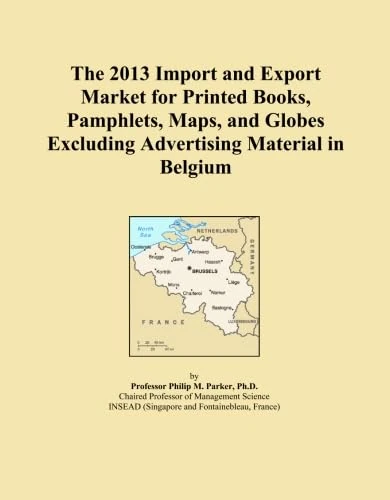 The 2013 Import and Export Market for Printed Books, Pamphlets, Maps, and Globes Excluding Advertising Material in Belgium