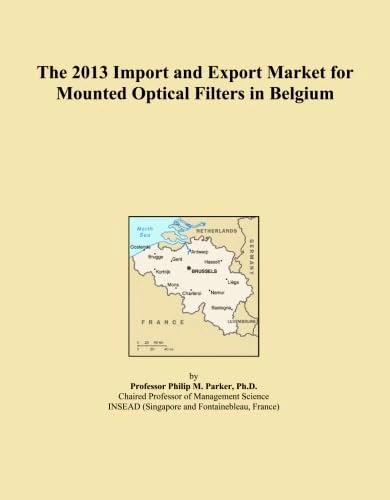 The 2013 Import and Export Market for Mounted Optical Filters in Belgium