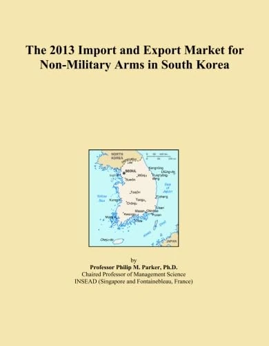 2013 Non-Military Arms Import Export Market South Korea