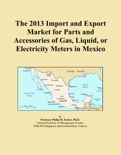 The 2013 Import and Export Market for Parts and Accessories of Gas, Liquid, or Electricity Meters in Mexico