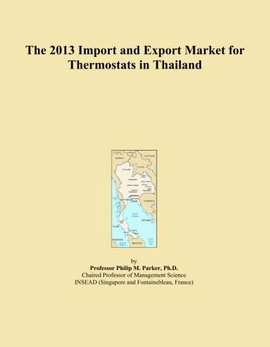 The 2013 Import and Export Market for Thermostats in Thailand