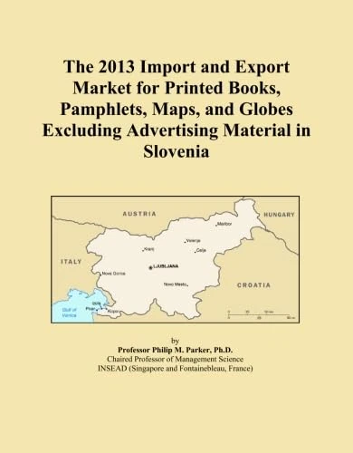 The 2013 Import and Export Market for Printed Books, Pamphlets, Maps, and Globes Excluding Advertising Material in Slovenia
