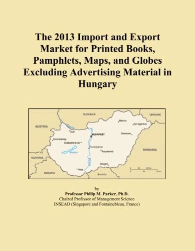 The 2013 Import and Export Market for Printed Books, Pamphlets, Maps, and Globes Excluding Advertising Material in Hungary