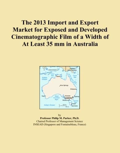 The 2013 Import and Export Market for Exposed and Developed Cinematographic Film of a Width of At Least 35 mm in Australia