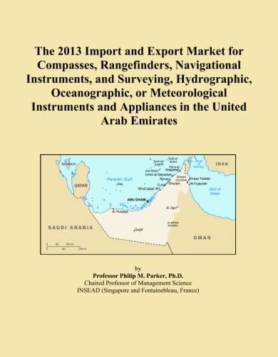 The 2013 Import and Export Market for Compasses, Rangefinders, Navigational Instruments, and Surveying, Hydrographic, Oceanographic, or Meteorological ... and Appliances in the United Arab Emirates