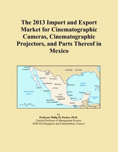 The 2013 Import and Export Market for Cinematographic Cameras, Cinematographic Projectors, and Parts Thereof in Mexico