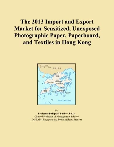 The 2013 Import and Export Market for Sensitized, Unexposed Photographic Paper, Paperboard, and Textiles in Hong Kong