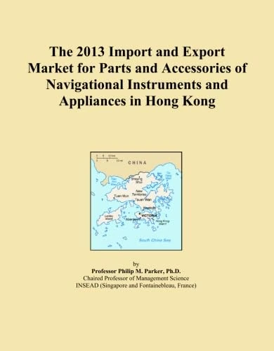 The 2013 Import and Export Market for Parts and Accessories of Navigational Instruments and Appliances in Hong Kong
