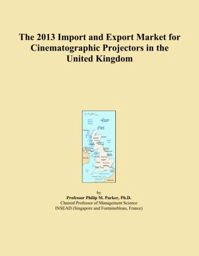 The 2013 Import and Export Market for Cinematographic Projectors in the United Kingdom