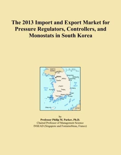 The 2013 Import and Export Market for Pressure Regulators, Controllers, and Monostats in South Korea