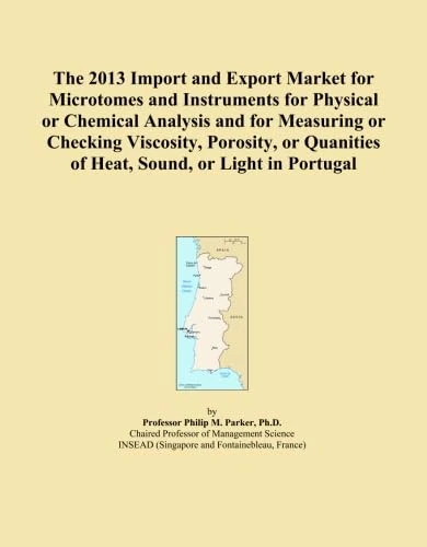 The 2013 Import and Export Market for Microtomes and Instruments for Physical or Chemical Analysis and for Measuring or Checking Viscosity, Porosity, or Quanities of Heat, Sound, or Light in Portugal