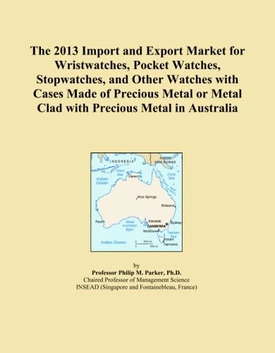 The 2013 Import and Export Market for Wristwatches, Pocket Watches, Stopwatches, and Other Watches with Cases Made of Precious Metal or Metal Clad with Precious Metal in Australia