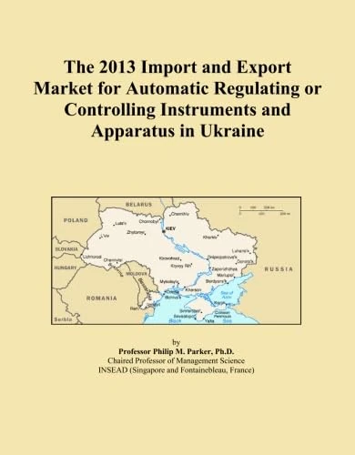 The 2013 Import and Export Market for Automatic Regulating or Controlling Instruments and Apparatus in Ukraine