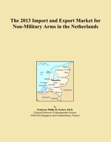 The 2013 Import and Export Market for Non-Military Arms in the Netherlands