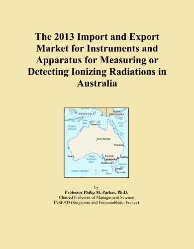 The 2013 Import and Export Market for Instruments and Apparatus for Measuring or Detecting Ionizing Radiations in Australia