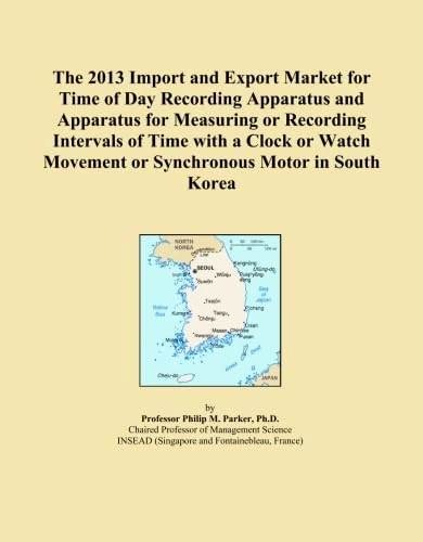 The 2013 Import and Export Market for Time of Day Recording Apparatus and Apparatus for Measuring or Recording Intervals of Time with a Clock or Watch Movement or Synchronous Motor in South Korea
