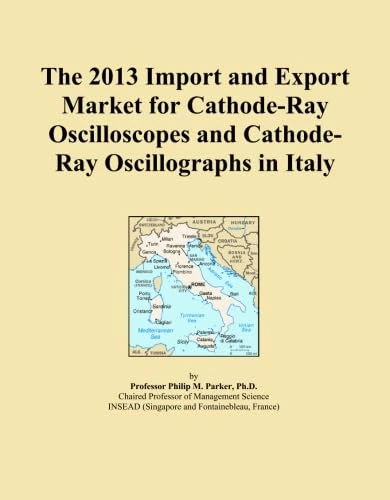 The 2013 Import and Export Market for Cathode-Ray Oscilloscopes and Cathode-Ray Oscillographs in Italy