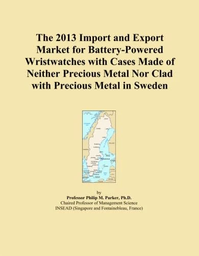 The 2013 Import and Export Market for Battery-Powered Wristwatches with Cases Made of Neither Precious Metal Nor Clad with Precious Metal in Sweden