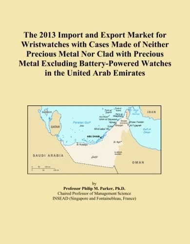 The 2013 Import and Export Market for Wristwatches with Cases Made of Neither Precious Metal Nor Clad with Precious Metal Excluding Battery-Powered Watches in the United Arab Emirates