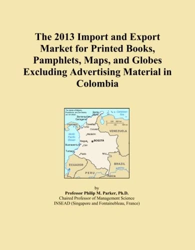 The 2013 Import and Export Market for Printed Books, Pamphlets, Maps, and Globes Excluding Advertising Material in Colombia