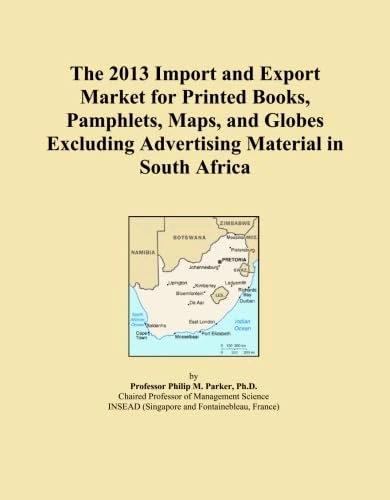 The 2013 Import and Export Market for Printed Books, Pamphlets, Maps, and Globes Excluding Advertising Material in South Africa