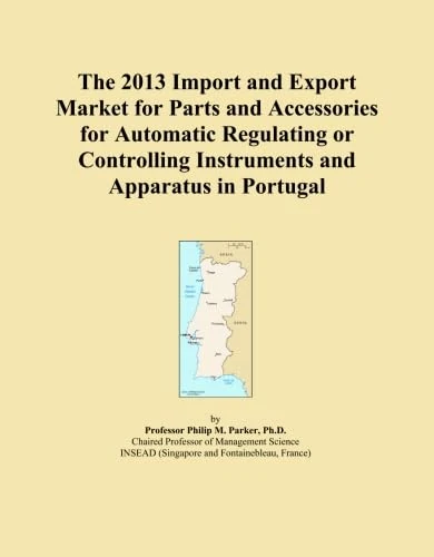 The 2013 Import and Export Market for Parts and Accessories for Automatic Regulating or Controlling Instruments and Apparatus in Portugal